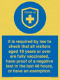 MH7762: It is required by law to check that all visitors aged 18 years or over are fully vaccinated, have proof of a negative test in the last 48 hours, or have an exemption.
