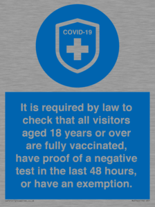 MH7762: It is required by law to check that all visitors aged 18 years or over are fully vaccinated, have proof of a negative test in the last 48 hours, or have an exemption.