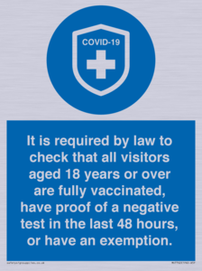 MH7762: It is required by law to check that all visitors aged 18 years or over are fully vaccinated, have proof of a negative test in the last 48 hours, or have an exemption.