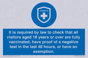 MH7762: It is required by law to check that all visitors aged 18 years or over are fully vaccinated, have proof of a negative test in the last 48 hours, or have an exemption.