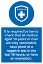 MH7762: It is required by law to check that all visitors aged 18 years or over are fully vaccinated, have proof of a negative test in the last 48 hours, or have an exemption.