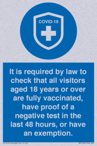 MH7762: It is required by law to check that all visitors aged 18 years or over are fully vaccinated, have proof of a negative test in the last 48 hours, or have an exemption.