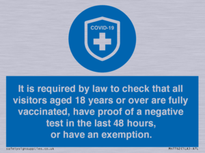 MH7762: It is required by law to check that all visitors aged 18 years or over are fully vaccinated, have proof of a negative test in the last 48 hours, or have an exemption.