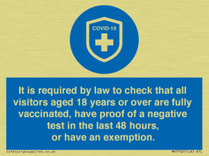 MH7762: It is required by law to check that all visitors aged 18 years or over are fully vaccinated, have proof of a negative test in the last 48 hours, or have an exemption.
