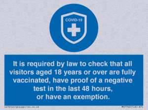 MH7762: It is required by law to check that all visitors aged 18 years or over are fully vaccinated, have proof of a negative test in the last 48 hours, or have an exemption.