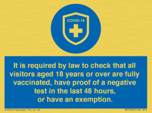 MH7762: It is required by law to check that all visitors aged 18 years or over are fully vaccinated, have proof of a negative test in the last 48 hours, or have an exemption.