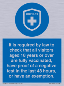 MH7762: It is required by law to check that all visitors aged 18 years or over are fully vaccinated, have proof of a negative test in the last 48 hours, or have an exemption.