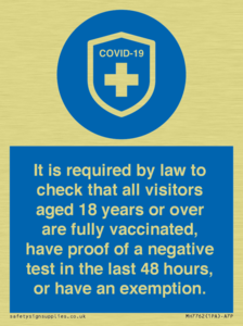 MH7762: It is required by law to check that all visitors aged 18 years or over are fully vaccinated, have proof of a negative test in the last 48 hours, or have an exemption.