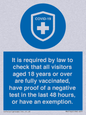 MH7762: It is required by law to check that all visitors aged 18 years or over are fully vaccinated, have proof of a negative test in the last 48 hours, or have an exemption.