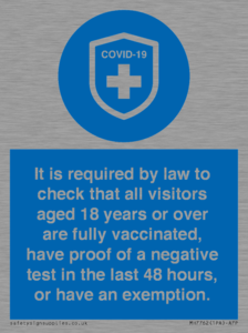 MH7762: It is required by law to check that all visitors aged 18 years or over are fully vaccinated, have proof of a negative test in the last 48 hours, or have an exemption.