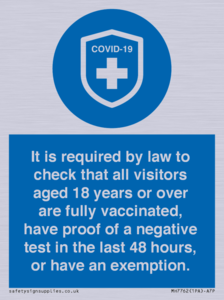MH7762: It is required by law to check that all visitors aged 18 years or over are fully vaccinated, have proof of a negative test in the last 48 hours, or have an exemption.