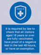 MH7762: It is required by law to check that all visitors aged 18 years or over are fully vaccinated, have proof of a negative test in the last 48 hours, or have an exemption.