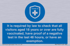 MH7762: It is required by law to check that all visitors aged 18 years or over are fully vaccinated, have proof of a negative test in the last 48 hours, or have an exemption.