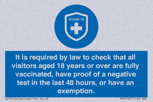 MH7762: It is required by law to check that all visitors aged 18 years or over are fully vaccinated, have proof of a negative test in the last 48 hours, or have an exemption.