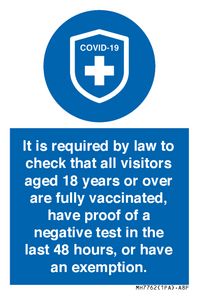 MH7762: It is required by law to check that all visitors aged 18 years or over are fully vaccinated, have proof of a negative test in the last 48 hours, or have an exemption.