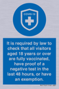 MH7762: It is required by law to check that all visitors aged 18 years or over are fully vaccinated, have proof of a negative test in the last 48 hours, or have an exemption.