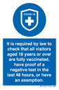 MH7762: It is required by law to check that all visitors aged 18 years or over are fully vaccinated, have proof of a negative test in the last 48 hours, or have an exemption.