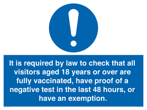 MH7763: It is required by law to check that all visitors aged 18 years or over are fully vaccinated, have proof of a negative test in the last 48 hours, or have an exemption.