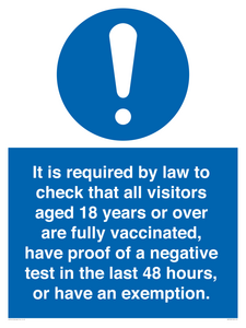 MH7763: It is required by law to check that all visitors aged 18 years or over are fully vaccinated, have proof of a negative test in the last 48 hours, or have an exemption.