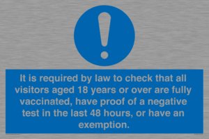 MH7763: It is required by law to check that all visitors aged 18 years or over are fully vaccinated, have proof of a negative test in the last 48 hours, or have an exemption.