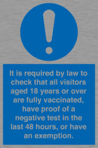 MH7763: It is required by law to check that all visitors aged 18 years or over are fully vaccinated, have proof of a negative test in the last 48 hours, or have an exemption.