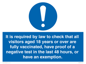 MH7763: It is required by law to check that all visitors aged 18 years or over are fully vaccinated, have proof of a negative test in the last 48 hours, or have an exemption.