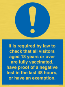 MH7763: It is required by law to check that all visitors aged 18 years or over are fully vaccinated, have proof of a negative test in the last 48 hours, or have an exemption.