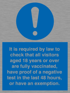 MH7763: It is required by law to check that all visitors aged 18 years or over are fully vaccinated, have proof of a negative test in the last 48 hours, or have an exemption.