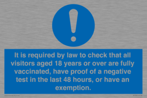MH7763: It is required by law to check that all visitors aged 18 years or over are fully vaccinated, have proof of a negative test in the last 48 hours, or have an exemption.