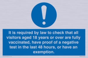 MH7763: It is required by law to check that all visitors aged 18 years or over are fully vaccinated, have proof of a negative test in the last 48 hours, or have an exemption.