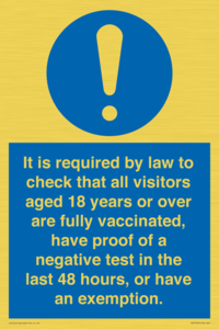 MH7763: It is required by law to check that all visitors aged 18 years or over are fully vaccinated, have proof of a negative test in the last 48 hours, or have an exemption.