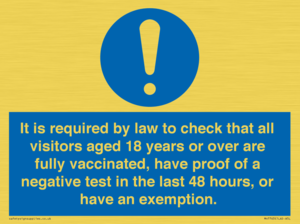 MH7763: It is required by law to check that all visitors aged 18 years or over are fully vaccinated, have proof of a negative test in the last 48 hours, or have an exemption.