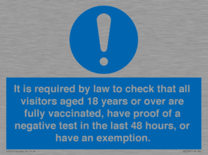 MH7763: It is required by law to check that all visitors aged 18 years or over are fully vaccinated, have proof of a negative test in the last 48 hours, or have an exemption.
