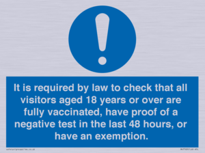 MH7763: It is required by law to check that all visitors aged 18 years or over are fully vaccinated, have proof of a negative test in the last 48 hours, or have an exemption.