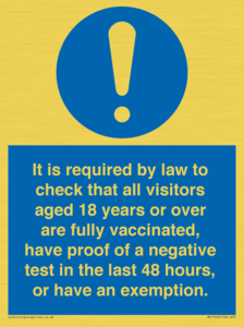 MH7763: It is required by law to check that all visitors aged 18 years or over are fully vaccinated, have proof of a negative test in the last 48 hours, or have an exemption.