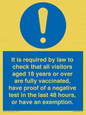 MH7763: It is required by law to check that all visitors aged 18 years or over are fully vaccinated, have proof of a negative test in the last 48 hours, or have an exemption.