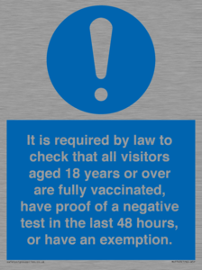 MH7763: It is required by law to check that all visitors aged 18 years or over are fully vaccinated, have proof of a negative test in the last 48 hours, or have an exemption.