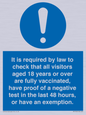 MH7763: It is required by law to check that all visitors aged 18 years or over are fully vaccinated, have proof of a negative test in the last 48 hours, or have an exemption.