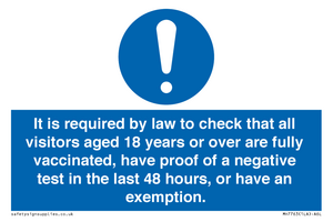 MH7763: It is required by law to check that all visitors aged 18 years or over are fully vaccinated, have proof of a negative test in the last 48 hours, or have an exemption.
