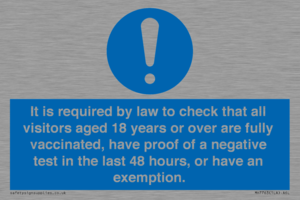 MH7763: It is required by law to check that all visitors aged 18 years or over are fully vaccinated, have proof of a negative test in the last 48 hours, or have an exemption.