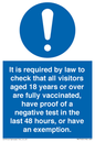 MH7763: It is required by law to check that all visitors aged 18 years or over are fully vaccinated, have proof of a negative test in the last 48 hours, or have an exemption.