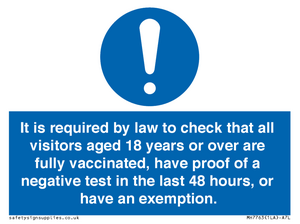 MH7763: It is required by law to check that all visitors aged 18 years or over are fully vaccinated, have proof of a negative test in the last 48 hours, or have an exemption.