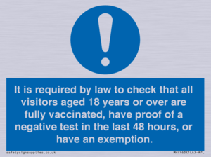 MH7763: It is required by law to check that all visitors aged 18 years or over are fully vaccinated, have proof of a negative test in the last 48 hours, or have an exemption.