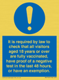 MH7763: It is required by law to check that all visitors aged 18 years or over are fully vaccinated, have proof of a negative test in the last 48 hours, or have an exemption.
