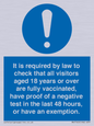 MH7763: It is required by law to check that all visitors aged 18 years or over are fully vaccinated, have proof of a negative test in the last 48 hours, or have an exemption.