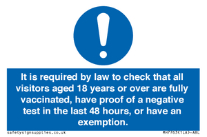 MH7763: It is required by law to check that all visitors aged 18 years or over are fully vaccinated, have proof of a negative test in the last 48 hours, or have an exemption.