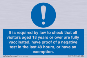 MH7763: It is required by law to check that all visitors aged 18 years or over are fully vaccinated, have proof of a negative test in the last 48 hours, or have an exemption.