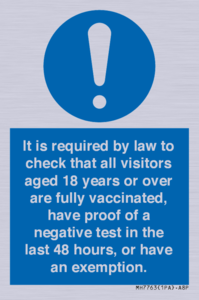 MH7763: It is required by law to check that all visitors aged 18 years or over are fully vaccinated, have proof of a negative test in the last 48 hours, or have an exemption.