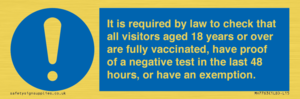 MH7763: It is required by law to check that all visitors aged 18 years or over are fully vaccinated, have proof of a negative test in the last 48 hours, or have an exemption.