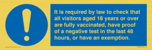 MH7763: It is required by law to check that all visitors aged 18 years or over are fully vaccinated, have proof of a negative test in the last 48 hours, or have an exemption.